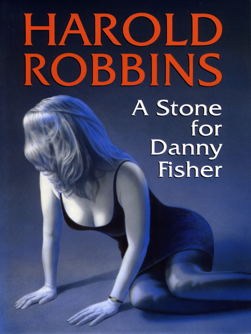 Title details for A Stone for Danny Fisher by Harold Robbins - Available